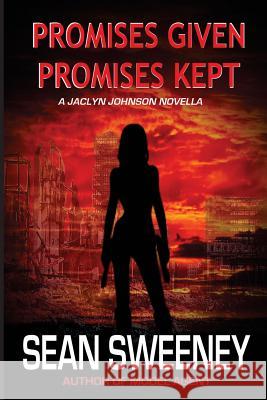 Promises Given, Promises Kept: A Jaclyn Johnson novella Sweeney, Sean 9781537107776
