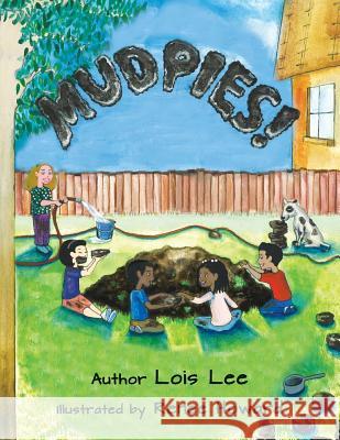 Mud Pies Lois Lee 9781537107912 Createspace Independent Publishing Platform