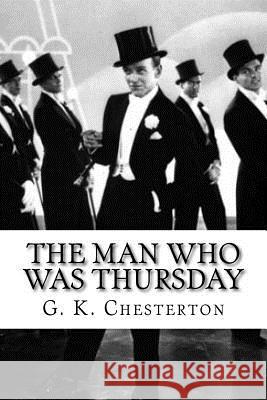 The Man Who Was Thursday G. K. Chesterton                         Edibooks 9781537108162 Createspace Independent Publishing Platform