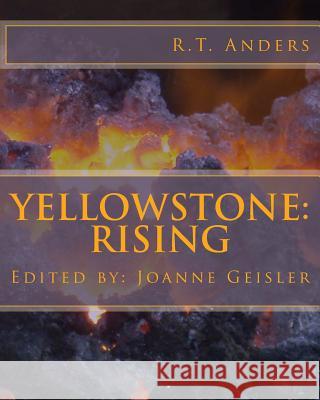 Yellowstone: Rising R. T. Anders 9781537111148 Createspace Independent Publishing Platform