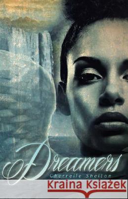 Dreamers Cherrelle Shelton 9781537112770 Createspace Independent Publishing Platform