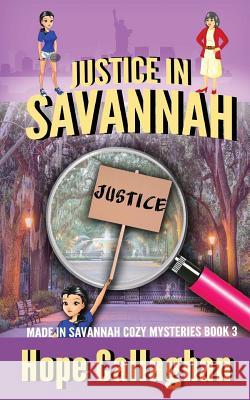 Justice in Savannah Hope Callaghan 9781537113487 Createspace Independent Publishing Platform