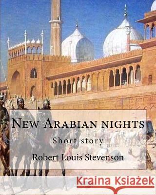 New Arabian nights, By Robert Louis Stevenson (World's Classics) Stevenson, Robert Louis 9781537114323