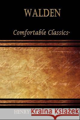 Walden: Comfortable Classics Henry David Thoreau 9781537116648 Createspace Independent Publishing Platform