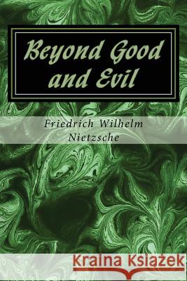 Beyond Good and Evil Friedrich Wilhelm Nietzsche Helen Zimmern 9781537118543 Createspace Independent Publishing Platform