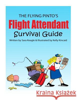 The Flight Attendant Survival Guide Sara Keagle Kelly Kincaid 9781537118819