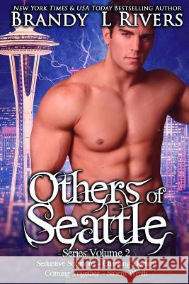 Others of Seattle: Series Volume 2 Brandy L. Rivers 9781537120041