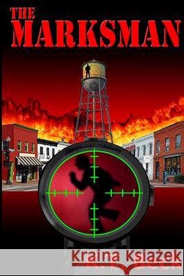 The Marksman K. T. Beck 9781537120102 Createspace Independent Publishing Platform