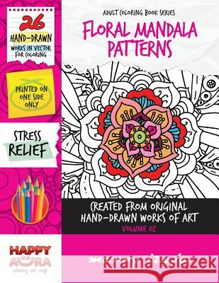 Adult Coloring Book - Floral Mandala Patterns - Vector Drawings - Vol. 02 Manny Izela 9781537126777 Createspace Independent Publishing Platform