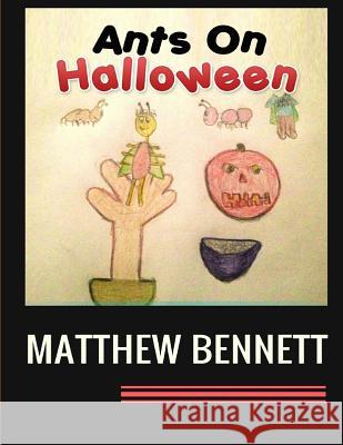 Ants On Halloween Bennett, Matthew 9781537127279 Createspace Independent Publishing Platform