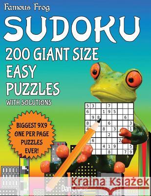 Famous Frog Sudoku 200 Giant Size Easy Puzzles Biggest 9 X 9 One Per Page Puzzles Ever!: A Giant Puzzle Series Book Dan Croker 9781537133201 Createspace Independent Publishing Platform