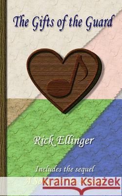 The Gifts of the Guard Rick Ellinger 9781537136196 Createspace Independent Publishing Platform