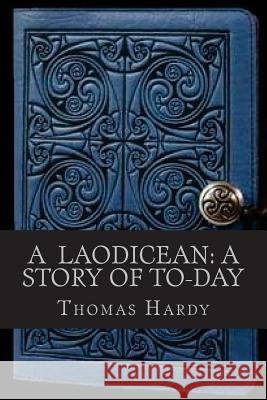 A Laodicean a Story of To day Ravell 9781537136660 Createspace Independent Publishing Platform