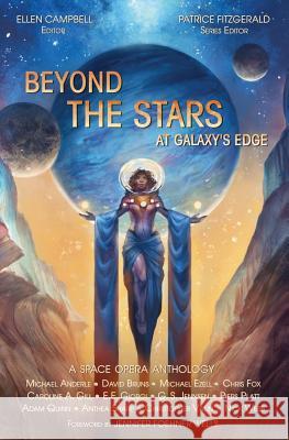 Beyond the Stars: At Galaxy's Edge: a space opera anthology Anderle, Michael 9781537139111 Createspace Independent Publishing Platform