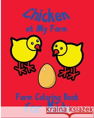 Chicken at My Farm S. B. Nozaz 9781537140438 Createspace Independent Publishing Platform