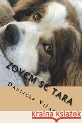 Zovem Se Tara Danijela /. Visak 9781537140971 Createspace Independent Publishing Platform