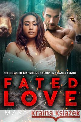Fated Love: A BBW, BWWM Shifter Romance Boxed Set Williams, Mary T. 9781537141619
