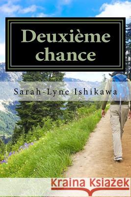 Deuxieme Chance: Shonen AI Sarah-Lyne Ishikawa 9781537145174 Createspace Independent Publishing Platform