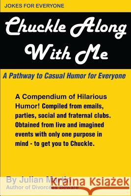 Chuckle Along with Me: A Pathway to Casual Hunor for Everyone Julian Martin 9781537145921