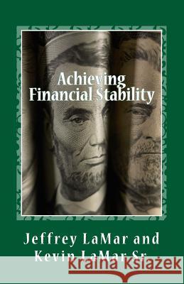 Achieving Financial Stability: Budgeting for the Entire Family Jeffrey Lamar Kevin Lama 9781537146850