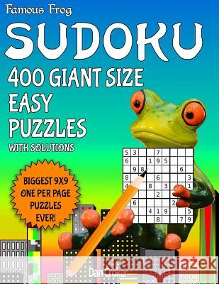 Famous Frog Sudoku 400 Giant Size Easy Puzzles Biggest 9 X 9 One Per Page Puzzles Ever!: A Giant Puzzle Series Book Dan Croker 9781537147222