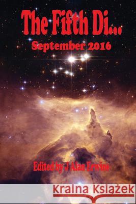 The Fifth Di... September 2016 J. Alan Erwine 9781537151380