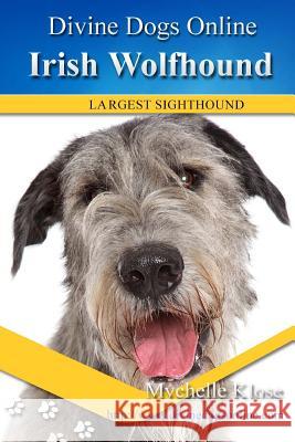 Irish Wolfhound Mychelle Klose 9781537153278