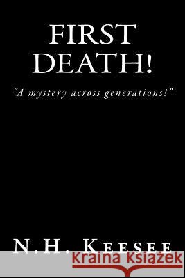 First Death! Rev N. H. Keesee 9781537155050