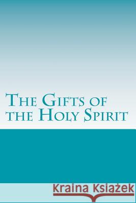 The Gifts of the Holy Spirit Grace Bible College & 9781537155142 Createspace Independent Publishing Platform