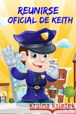 Reunirse Oficial Keith Keith M. Jowers 9781537155418 Createspace Independent Publishing Platform