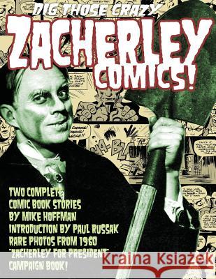 Dig Those Crazy Zacherley Comics!: Zacherley Comics by Mike Hoffman Mike Hoffman 9781537155586 Createspace Independent Publishing Platform