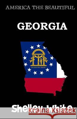 Georgia (America The Beautiful) White, Shelley 9781537155821