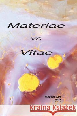 Materiae vs Vitae. 2015 Sala, Modest 9781537155937