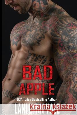 Bad Apple Lani Lynn Vale 9781537157696 Createspace Independent Publishing Platform