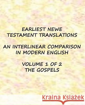 Earliest New Testament Translations - Volume 1: The Gospels MR Clayton G. Porter 9781537158082 Createspace Independent Publishing Platform