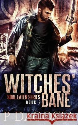 Witches' Bane Pippa Dacosta 9781537160412 Createspace Independent Publishing Platform