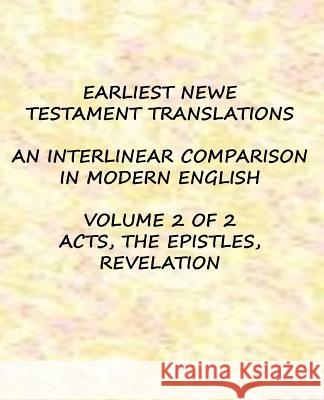 Earliest Newe Testament Translations - Volume 2: Acts, the Epistles, Revelation MR Clayton G. Porter 9781537161921 Createspace Independent Publishing Platform