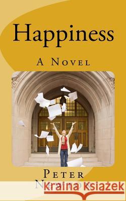 Happiness Peter M. Newton 9781537162867