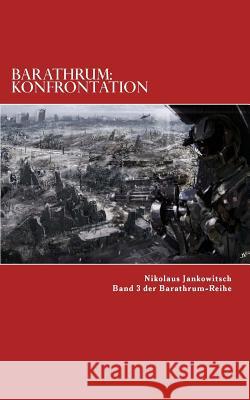 Barathrum: Konfrontation: Band 3 Der Barathrum Reihe Nikolaus Jankowitsch 9781537165455