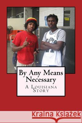 By Any Means Necessary Willie Rashaud Williams 9781537169385 Createspace Independent Publishing Platform