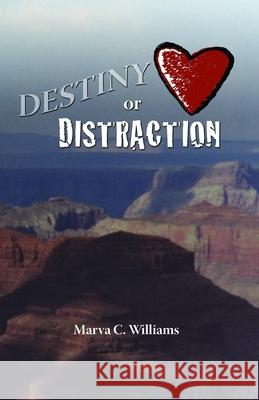 Destiny Or Distraction Williams M. DIV, Marva C. 9781537169798 Createspace Independent Publishing Platform