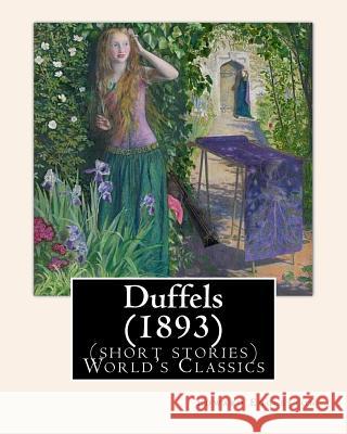 Duffels (1893), By: Edward Eggleston (short stories) World's Classics Eggleston, Edward 9781537171999