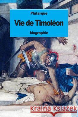 Vie de Timoléon Pierron, Alexis 9781537172095 Createspace Independent Publishing Platform