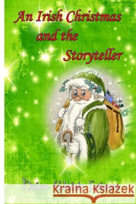 An Irish Christmas and the Storyteller Helen Walsh Folsom 9781537172545