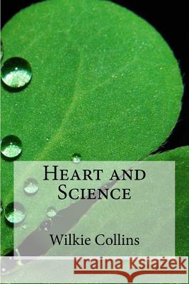 Heart and Science Wilkie Collins Edibooks 9781537172637 Createspace Independent Publishing Platform