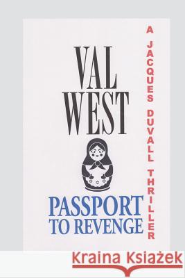 Passport To Revenge West, Val 9781537173016 Createspace Independent Publishing Platform
