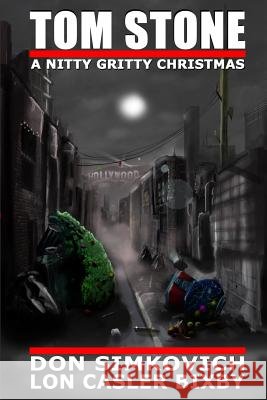 Tom Stone: A Nitty Gritty Christmas Don Simkovich, Lon Casler Bixby, Ben Southgate 9781537175119