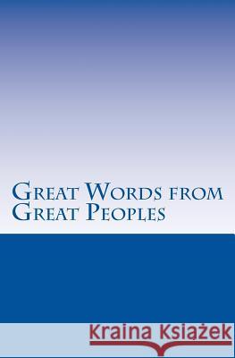 Great Words From Great Peoples Lee, Derek 9781537176031 Createspace Independent Publishing Platform