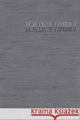 Poetica Umbra Christopher of Detroit 9781537176116 Createspace Independent Publishing Platform