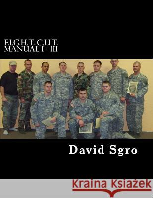 F.I.G.H.T. C.U.T. Manual I - III David Sgro 9781537177410